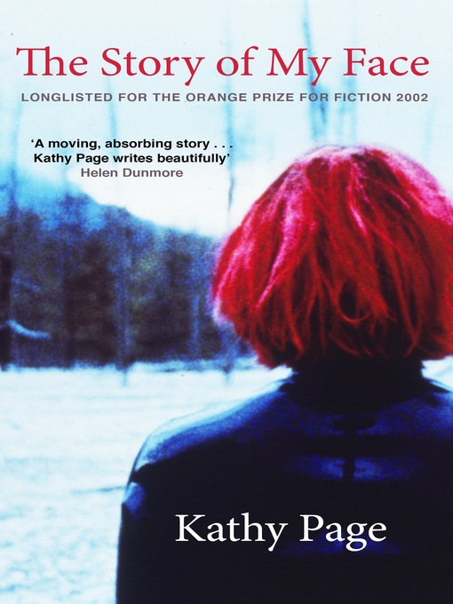Title details for The Story of My Face by Kathy Page - Available